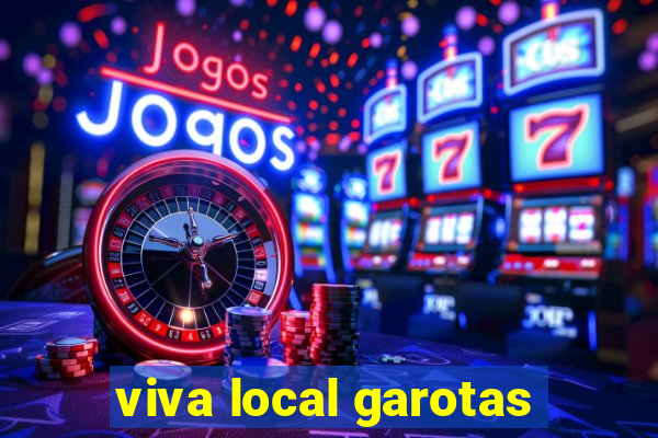 viva local garotas